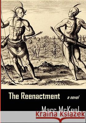 The Reenactment Marc McKeel 9780557583348 Lulu.com - książka