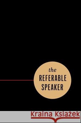 The Referable Speaker: Your Guide to Building a Sustainable Speaking Career-No Fame Required Michael Port Andrew Davis 9781774581186 Page Two Press - książka