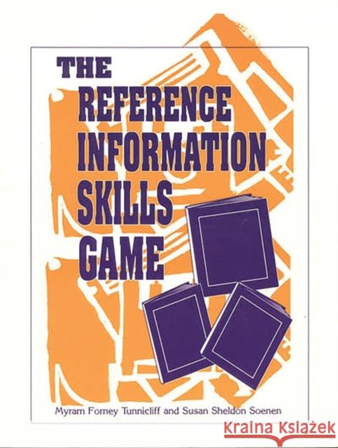 The Reference Information Skills Game Myram Forney Tunnicliff Susan Sheldon Soenen Susan Sheldon Soenen 9781563082962 Libraries Unlimited - książka