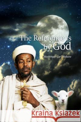 The Reference Is by God Carl Mebane 9781480926653 Dorrance Publishing Co. - książka