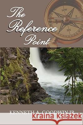 The Reference Point A. Kenneth Goodwi 9780595523351 iUniverse.com - książka