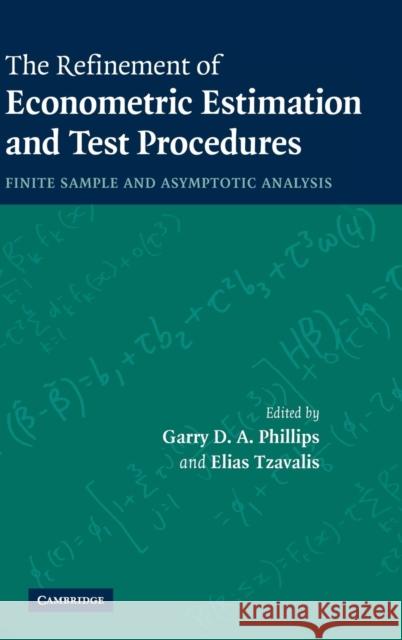 The Refinement of Econometric Estimation and Test Procedures: Finite Sample and Asymptotic Analysis Garry D. A. Phillips (Cardiff University), Elias Tzavalis (University of Athens, Greece) 9780521870535 Cambridge University Press - książka