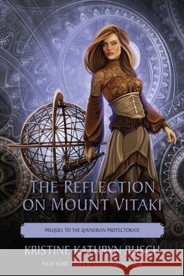The Reflection on Mount Vitaki: Prequel to the Qavnerian Protectorate Kristine Kathryn Rusch 9781561469772 Wmg Publishing, Inc. - książka
