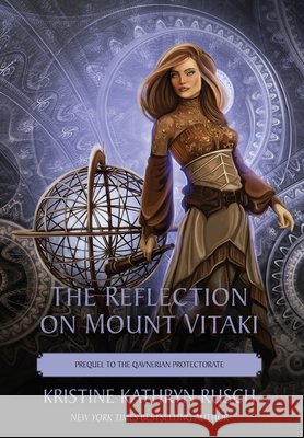 The Reflection on Mount Vitaki: Prequel to the Qavnerian Protectorate Kristine Kathryn Rusch 9781561469789 Wmg Publishing, Inc. - książka