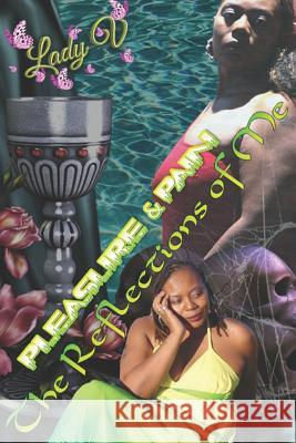 The Reflections of Me: Pleasure & Pain Elliott Night Professionals Lady V 9781797578491 Independently Published - książka