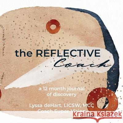 The Reflective Coach Lyssa Dehart 9781948317009 Barn Swallow Publishing - książka