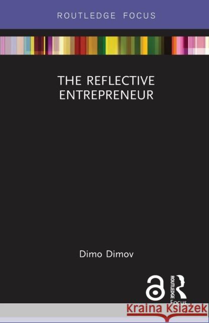 The Reflective Entrepreneur Dimo Dimov 9780367670184 Routledge - książka