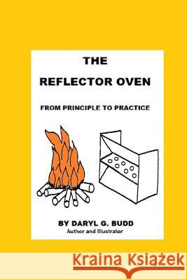 The Reflector Oven - From Principle to Practise Daryl G. Budd 9781516880768 Createspace - książka