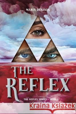 The Reflex: Consolidated Version Maria Denison 9781961078710 Springer Literary House LLC - książka