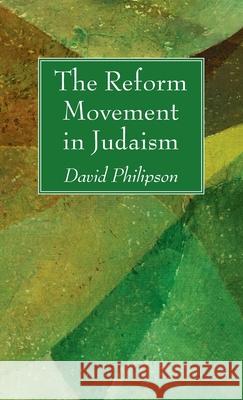 The Reform Movement in Judaism David Philipson 9781725296435 Wipf & Stock Publishers - książka