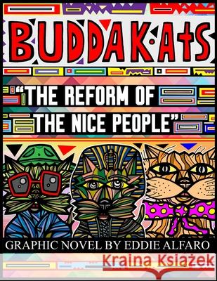 The Reform of the Nice People: The BuddaKats Eddie Alfaro 9781686452710 Independently Published - książka