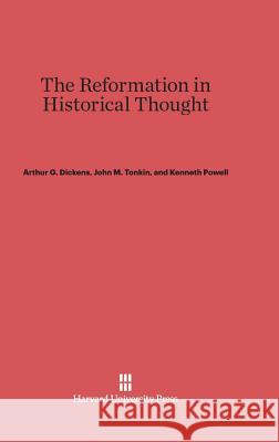 The Reformation in Historical Thought Arthur G Dickens, John M Tonkin, Kenneth Powell 9780674284692 Harvard University Press - książka