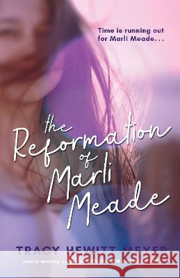 The Reformation of Marli Meade Tracy Hewitt Meyer   9781643973739 BHC Press - książka