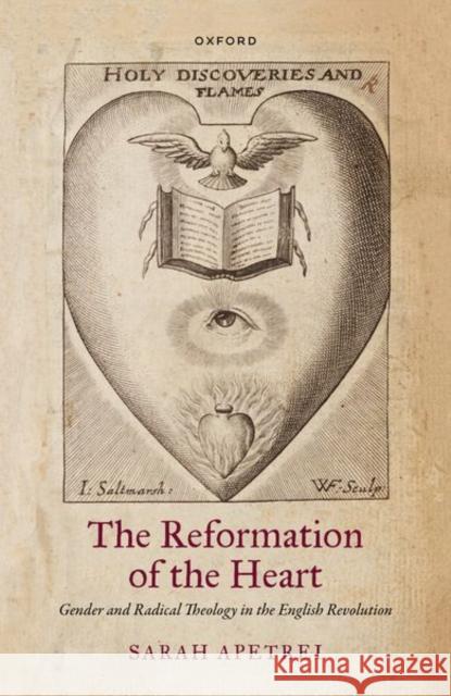 The Reformation of the Heart Apetrei  9780198836001 OUP OXFORD - książka