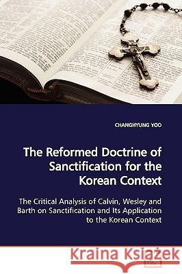 The Reformed Doctrine of Sanctification for the Korean Context Changhyung Yoo 9783639130775 VDM Verlag - książka