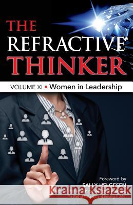 The Refractive Thinker(R): Vol XI: Women in Leadership Dr Gwendolyn C Dooley, Sally Helgesen, Dr Cheryl a Lentz 9780997439908 Lentz Leadership Institute, LLC - książka
