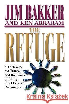 The Refuge Jim Bakker Ken Abraham 9780785288152 Thomas Nelson Publishers - książka