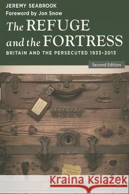 The Refuge and the Fortress: Britain and the Persecuted 1933-2013 Snow, Jon 9781137327864  - książka