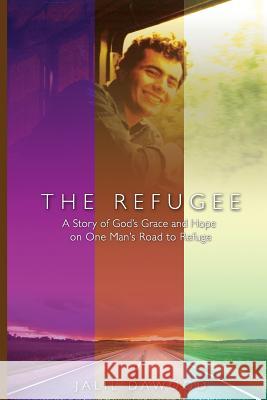 The Refugee: A Story of God's Grace and Hope on One Man's Road to Refuge Jalil Dawood 9780692856543 Refugee - książka