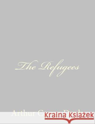 The Refugees Arthur Conan, Sir Doyle 9781484814673 Createspace - książka
