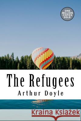 The Refugees Arthur Conan Doyle 9781717473561 Createspace Independent Publishing Platform - książka