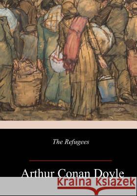 The Refugees Arthur Conan Doyle 9781982048594 Createspace Independent Publishing Platform - książka