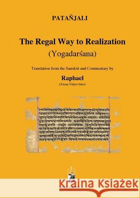 The Regal Way to Realization: Yogadarsana Patañjali 9781931406154 Parmenides Traditiona Philosophy Foundation - książka