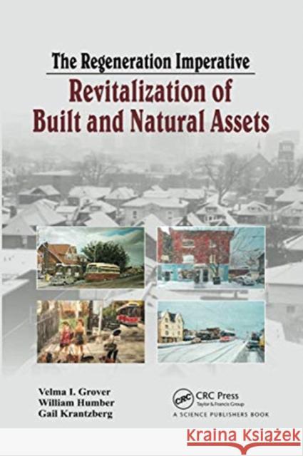 The Regeneration Imperative: Revitalization of Built and Natural Assets William Humber Gail Krantzberg Velma I. Grover 9780367737498 CRC Press - książka