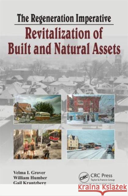 The Regeneration Imperative: Revitalization of Built and Natural Assets William Humber Gail Krantzberg Velma I. Grover 9781482231212 CRC Press - książka