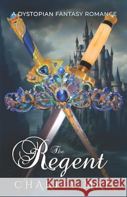 The Regent Charity Mae 9781958797266 Knighted Phoenix Publishing - książka