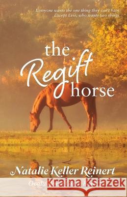 The Regift Horse Natalie Keller Reinert   9781956575286 Natalie Reinert - książka