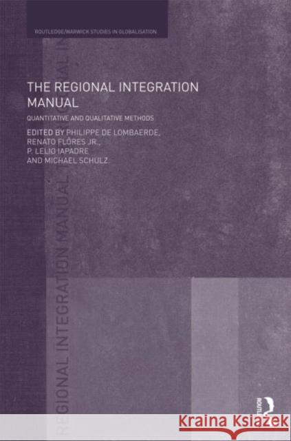 The Regional Integration Manual: Quantitative and Qualitative Methods de Lombaerde, Philippe 9780415602556  - książka