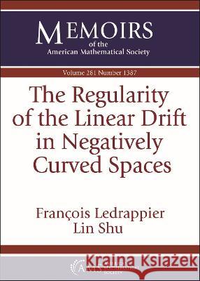 The Regularity of the Linear Drift in Negatively Curved Spaces Francois Ledrappier Lin Shu  9781470455422 American Mathematical Society - książka