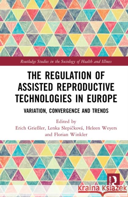 The Regulation of Assisted Reproductive Technologies in Europe: Variation, Convergence and Trends Grie Lenka Slepičkov 9781032122403 Routledge - książka