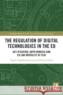 The Regulation of Digital Technologies in the EU Paul De Hert 9781032630151 Taylor & Francis Ltd - książka
