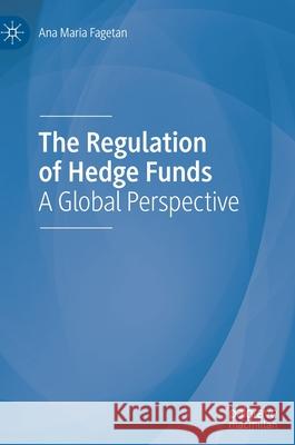 The Regulation of Hedge Funds: A Global Perspective Ana Maria Fagetan 9783030637057 Palgrave MacMillan - książka
