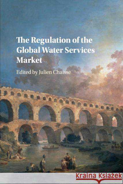 The Regulation of the Global Water Services Market Julien Chaisse   9781108713054 Cambridge University Press - książka