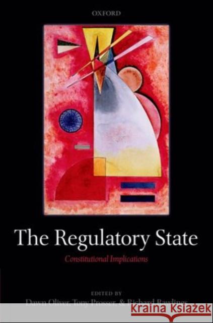 The Regulatory State: Constitutional Implications Oliver, Dawn 9780199593170  - książka