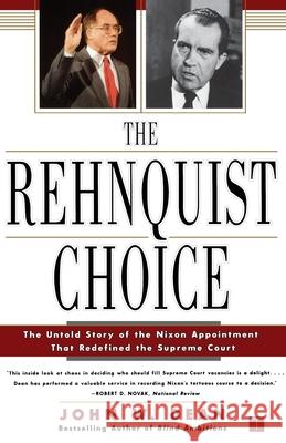 The Rehnquist Choice: The Untold Story of the Nixon Appointment That Redefined the Supreme Court Dean, John W. 9780743233200 Free Press - książka