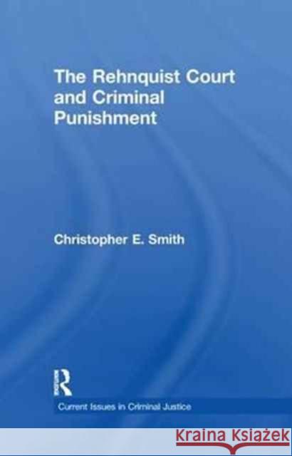 The Rehnquist Court and Criminal Punishment Christopher E. Smith   9781138984899 Taylor and Francis - książka