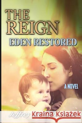 The REIGN: Eden Restored Jones, Jeffrey McClain 9781093286144 Independently Published - książka