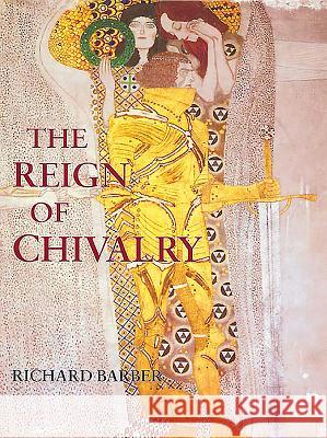 The Reign of Chivalry Richard Barber 9781843831822 Boydell Press - książka