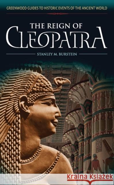 The Reign of Cleopatra Stanley M. Burstein 9780313325274 Greenwood Press - książka
