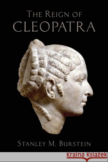 The Reign of Cleopatra Stanley M. Burstein 9780806138718 University of Oklahoma Press - książka