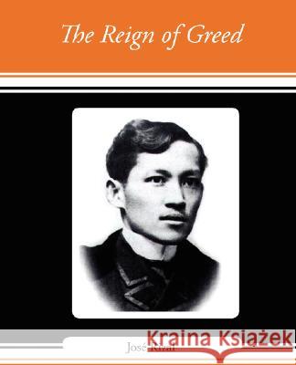 The Reign of Greed Jose Rizal 9781604249897 STANDARD PUBLICATIONS, INC - książka