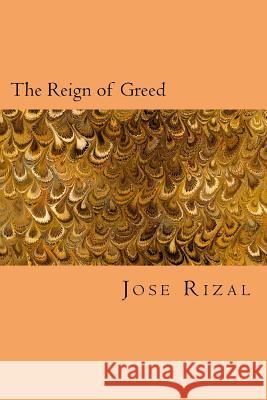 The Reign of Greed Jose Rizal 9781983429798 Createspace Independent Publishing Platform - książka