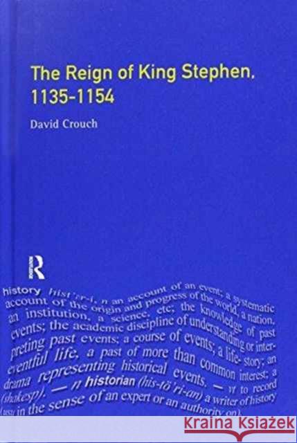 The Reign of King Stephen: 1135-1154 David Crouch 9781138148857 Routledge - książka