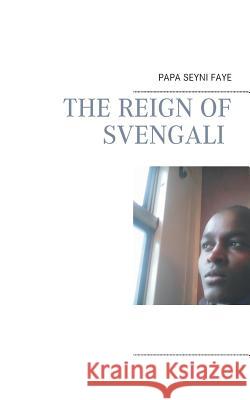 The reign of Svengali Papa Seyni Faye 9782322042623 Books on Demand - książka