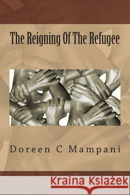 The Reigning Of The Refugee Mampani, Doreen C. 9781497550926 Createspace - książka