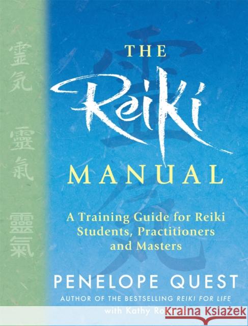 The Reiki Manual: A Training Guide for Reiki Students, Practitioners and Masters Kathy Roberts 9780749942519 Little, Brown Book Group - książka